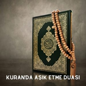 Kuran'da Aşık Etme Duası